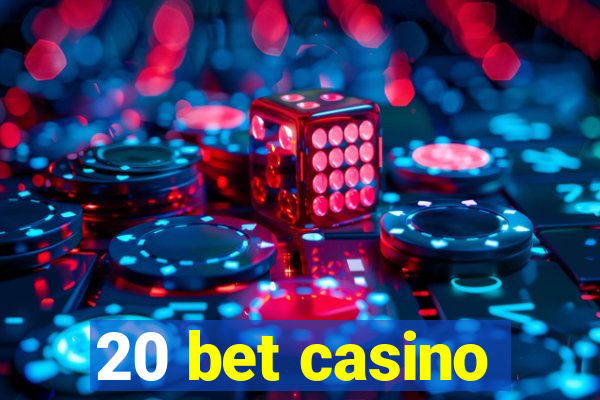 20 bet casino